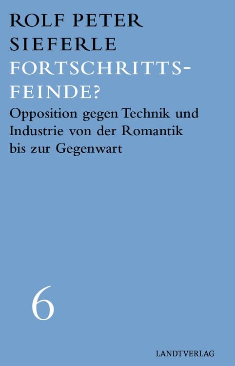 Bild vom Artikel Fortschrittsfeinde? vom Autor Rolf Peter Sieferle