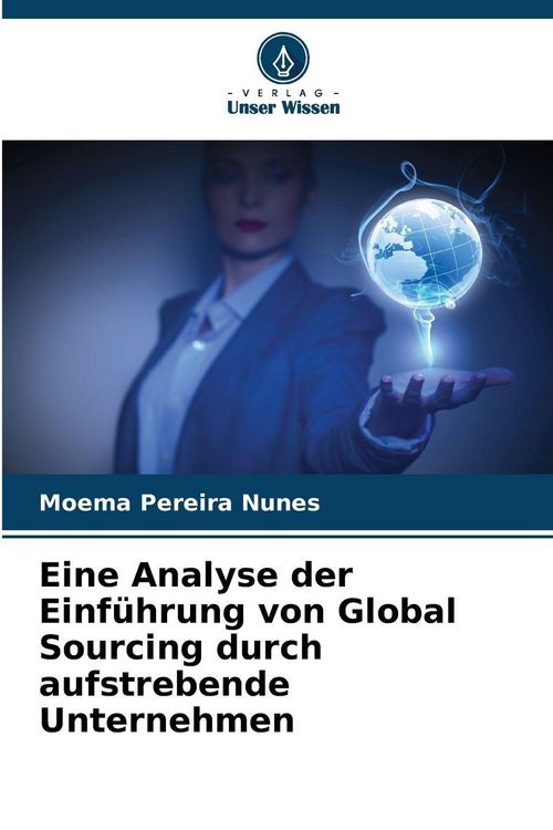 Produktbild: Eine Analyse der Einf&uuml;hrung von Global Sourcing durch aufstrebende Unternehmen
