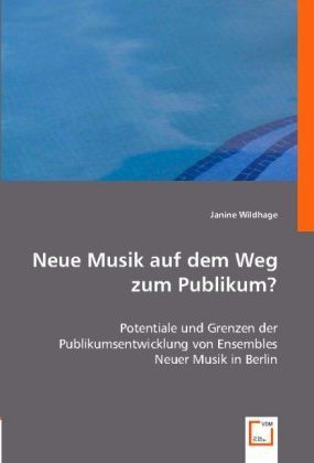Produktbild: Wildhage, J: Neue Musik auf dem Weg zum Publikum?