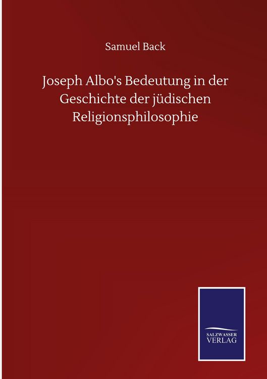 Produktbild: Joseph Albo's Bedeutung in der Geschichte der j&uuml;dischen Religionsphilosophie