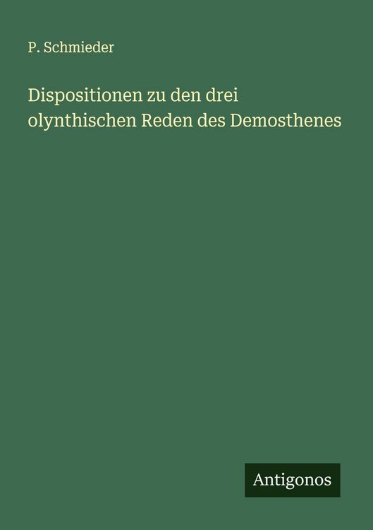 Produktbild: Dispositionen zu den drei olynthischen Reden des Demosthenes