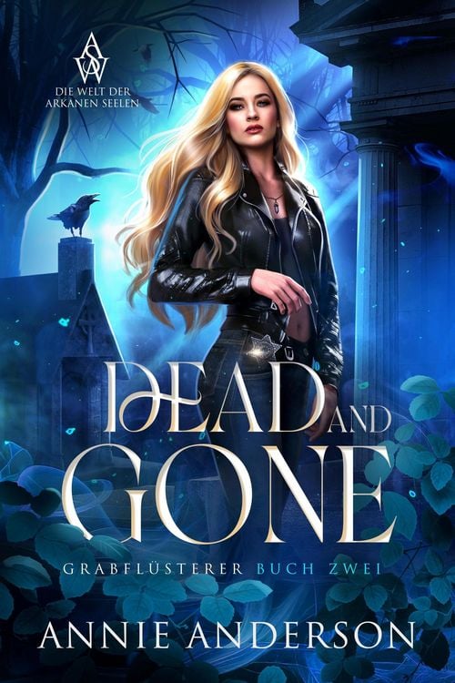 Produktbild: Dead and Gone (Die Welt der Arkanen Seelen: Grabfl&uuml;sterer, #2)