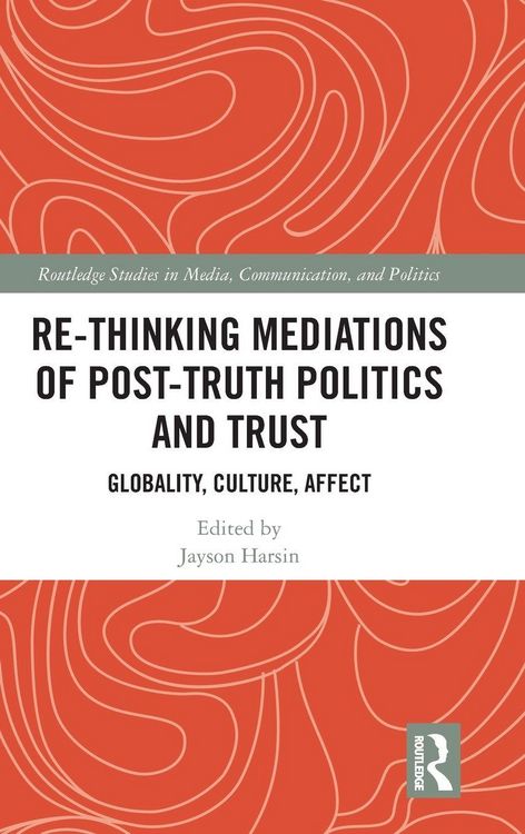 Produktbild: Re-thinking Mediations of Post-truth Politics and Trust
