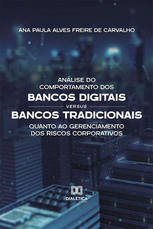 Produktbild: An&aacute;lise do Comportamento dos Bancos Digitais versus Bancos Tradicionais quanto ao Gerenciamento dos Riscos Corporativos