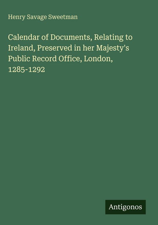 Produktbild: Calendar of Documents, Relating to Ireland, Preserved in her Majesty's Public Record Office, London, 1285-1292