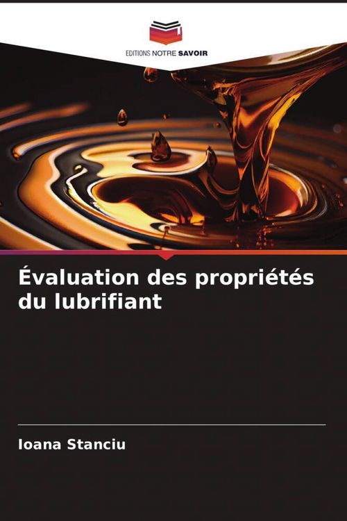 Produktbild: &Eacute;valuation des propri&eacute;t&eacute;s du lubrifiant