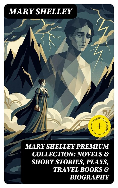 Produktbild: MARY SHELLEY Premium Collection: Novels & Short Stories, Plays, Travel Books & Biography