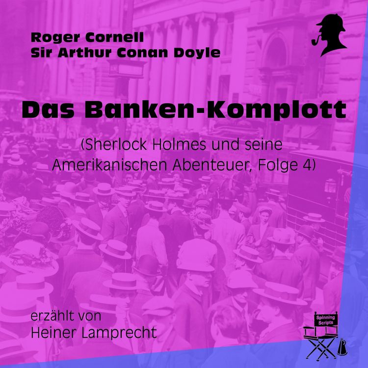 Produktbild: Das Banken-Komplott (Sherlock Holmes und seine Amerikanischen Abenteuer, Folge 4)