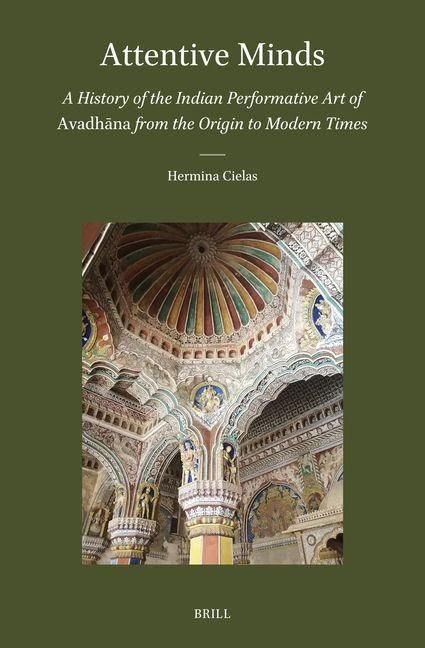 Produktbild: Attentive Minds: A History of the Indian Performative Art of Avadhāna from the Origin to Modern Times