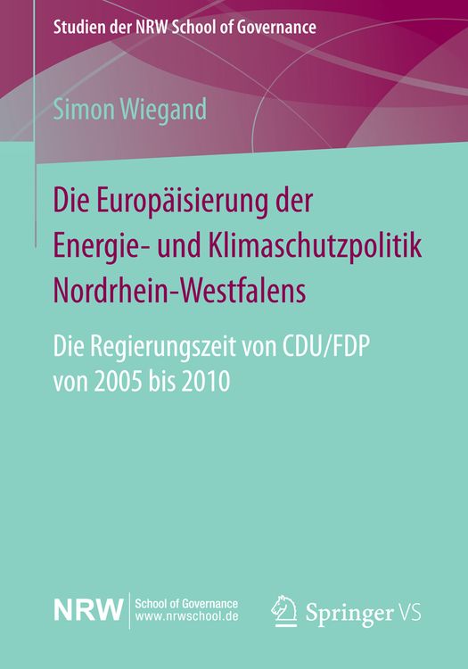Produktbild: Die Europ&auml;isierung der Energie- und Klimaschutzpolitik Nordrhein-Westfalens