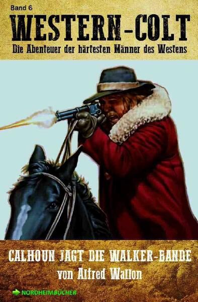 Produktbild: Western-Colt, Band 6: Calhoun Jagt die Walker-Bande