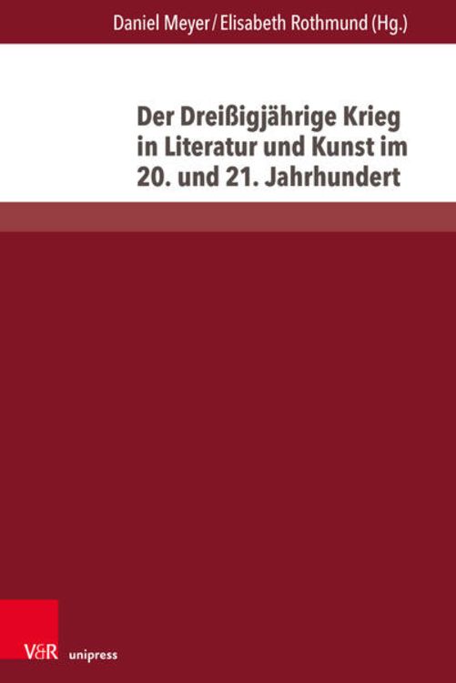 Produktbild: Der Dreißigjährige Krieg in Literatur und Kunst im 20. und 21. Jahrhundert