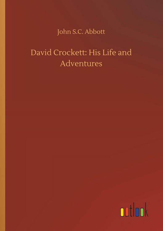 Produktbild: David Crockett: His Life and Adventures
