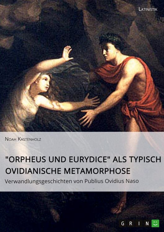 Produktbild: "Orpheus und Eurydice" als typisch ovidianische Metamorphose. Verwandlungsgeschichten von Publius Ovidius Naso