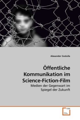 Produktbild: Godulla, A: &Ouml;ffentliche Kommunikation im Science-Fiction-Fil