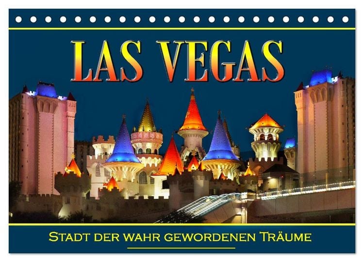 Produktbild: Las Vegas, Stadt der wahr gewordenen Tr&auml;ume (Tischkalender 2027 DIN A5 quer), CALVENDO Monatskalender