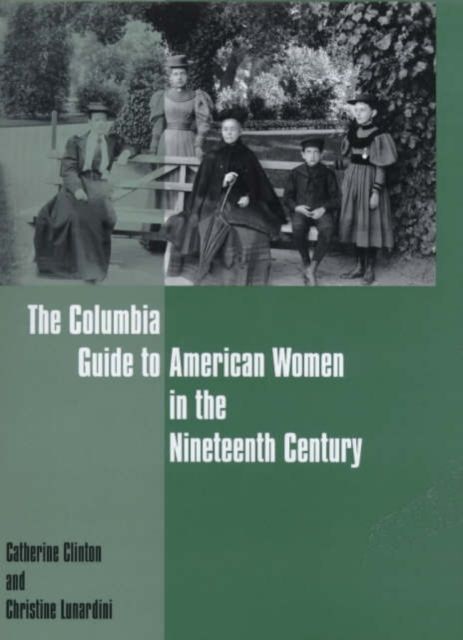 Produktbild: The Columbia Guide to American Women in the Nineteenth Century