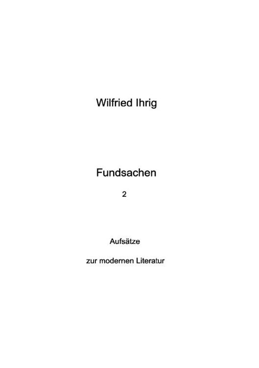 Produktbild: Wilfried Ihrig - Aufs&auml;tze / Fundsachen 2