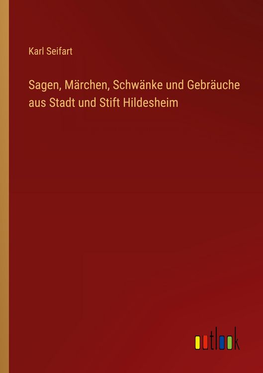 Produktbild: Sagen, M&auml;rchen, Schw&auml;nke und Gebr&auml;uche aus Stadt und Stift Hildesheim