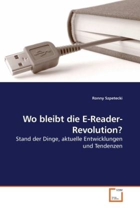 Produktbild: Szpetecki, R: Wo bleibt die E-Reader-Revolution?