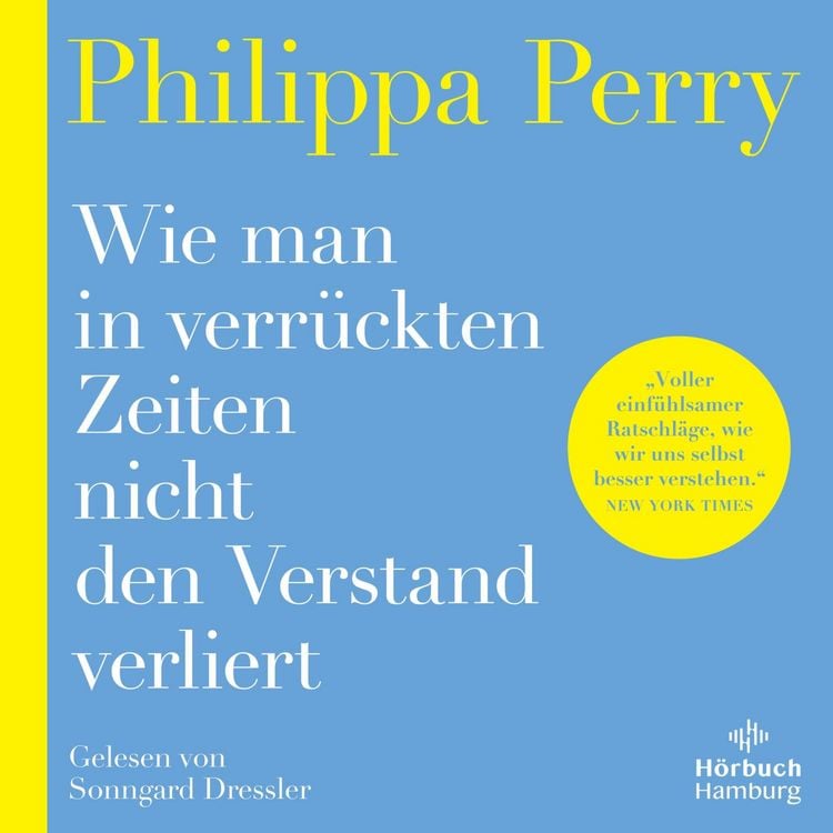 Produktbild: Wie man in verr&uuml;ckten Zeiten nicht den Verstand verliert