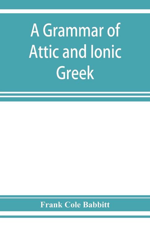 Produktbild: A grammar of Attic and Ionic Greek