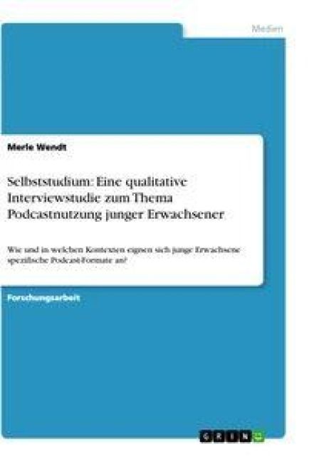 Produktbild: Selbststudium: Eine qualitative Interviewstudie zum Thema Podcastnutzung junger Erwachsener