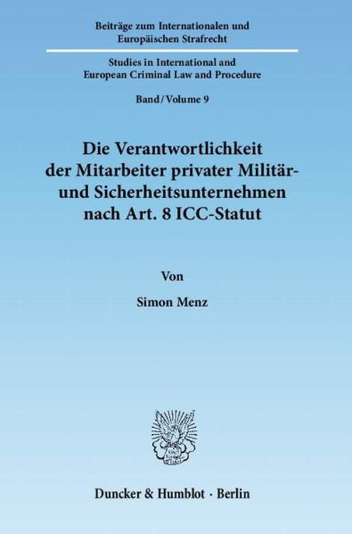 Produktbild: Die Verantwortlichkeit der Mitarbeiter privater Milit&auml;r- und Sicherheitsunternehmen nach Art. 8 ICC-Statut.