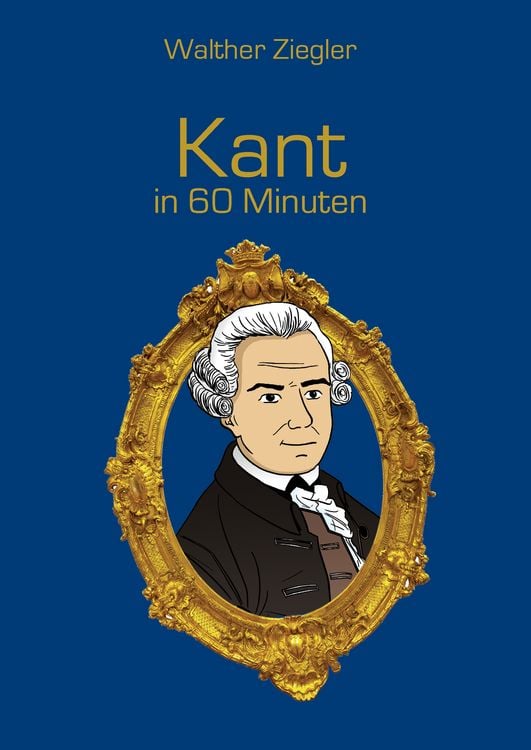 Bild vom Artikel Kant in 60 Minuten vom Autor Walther Ziegler