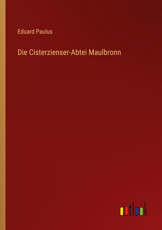 Produktbild: Die Cisterzienser-Abtei Maulbronn