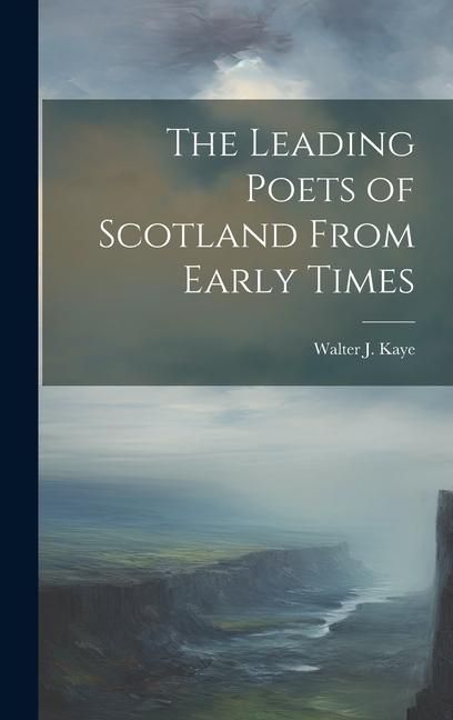 Produktbild: The Leading Poets of Scotland From Early Times