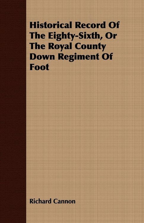 Produktbild: Historical Record Of The Eighty-Sixth, Or The Royal County Down Regiment Of Foot