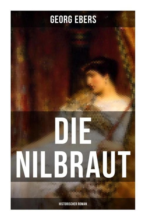 Produktbild: Die Nilbraut (Historischer Roman)