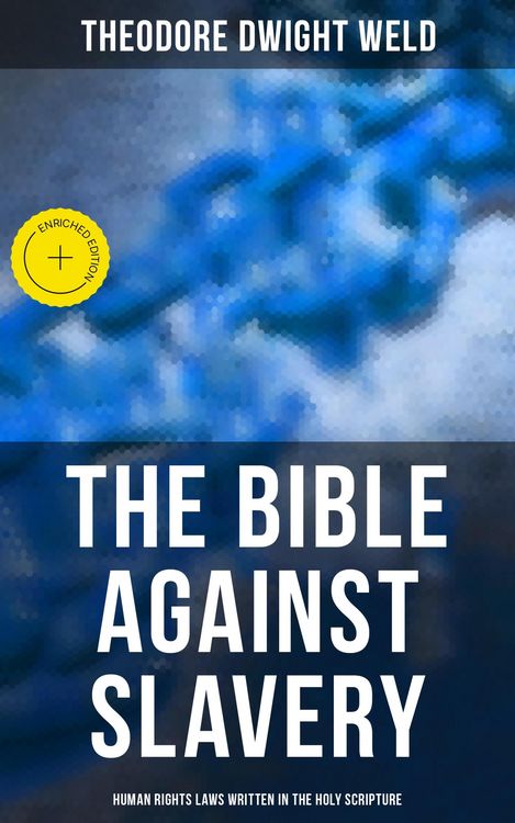 Produktbild: The Bible Against Slavery: Human Rights Laws Written in the Holy Scripture
