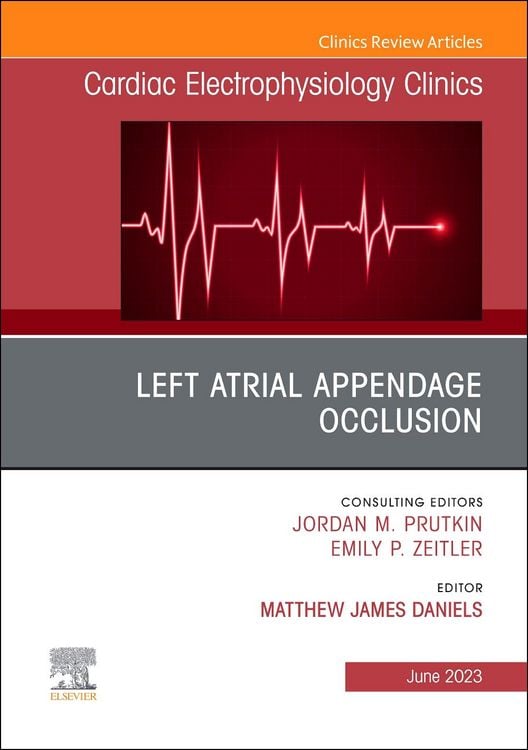 Produktbild: Left Atrial Appendage Occlusion, an Issue of Cardiac Electrophysiology Clinics