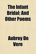 Produktbild: The Infant Bridal; And Other Poems