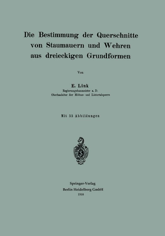 Produktbild: Die Bestimmung der Querschnitte von Staumauern und Wehren aus dreieckigen Grundformen