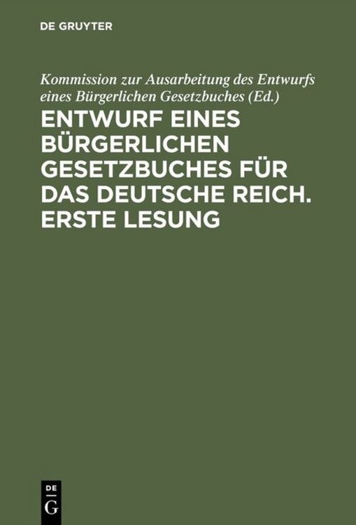 Produktbild: Entwurf eines b&uuml;rgerlichen Gesetzbuches f&uuml;r das Deutsche Reich. Erste Lesung