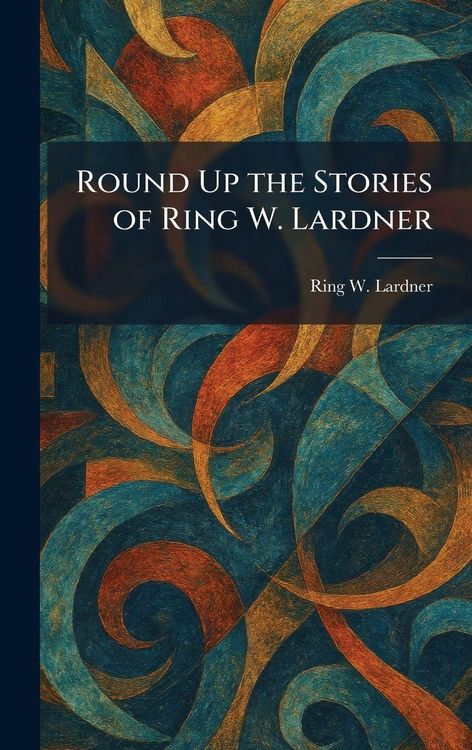 Produktbild: Round Up the Stories of Ring W. Lardner