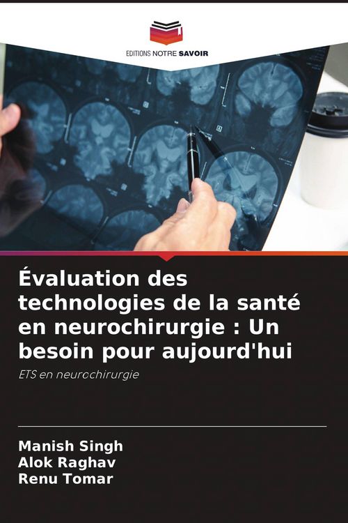 Produktbild: &Eacute;valuation des technologies de la sant&eacute; en neurochirurgie : Un besoin pour aujourd'hui