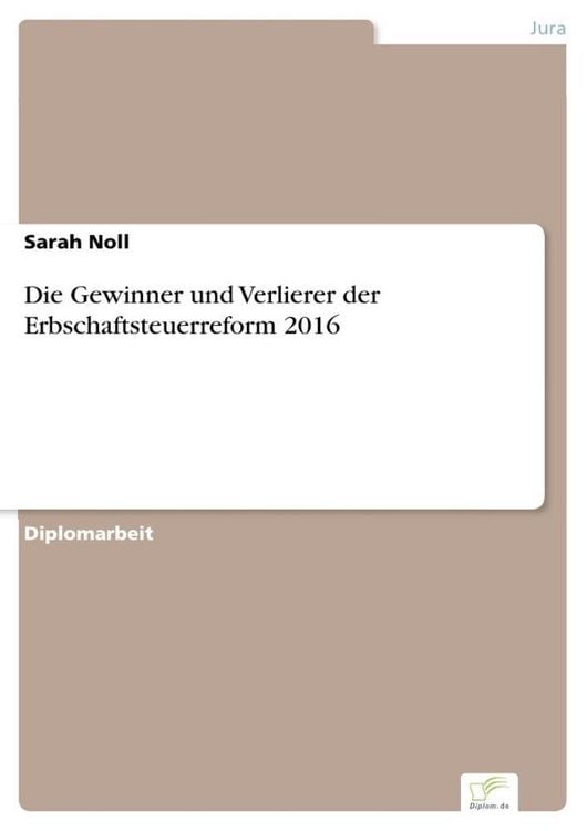 Produktbild: Die Gewinner und Verlierer der Erbschaftsteuerreform 2016