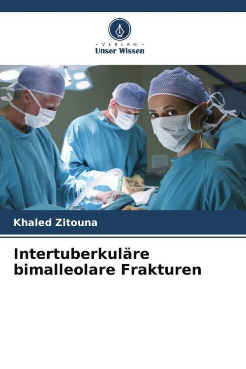 Produktbild: Intertuberkul&auml;re bimalleolare Frakturen