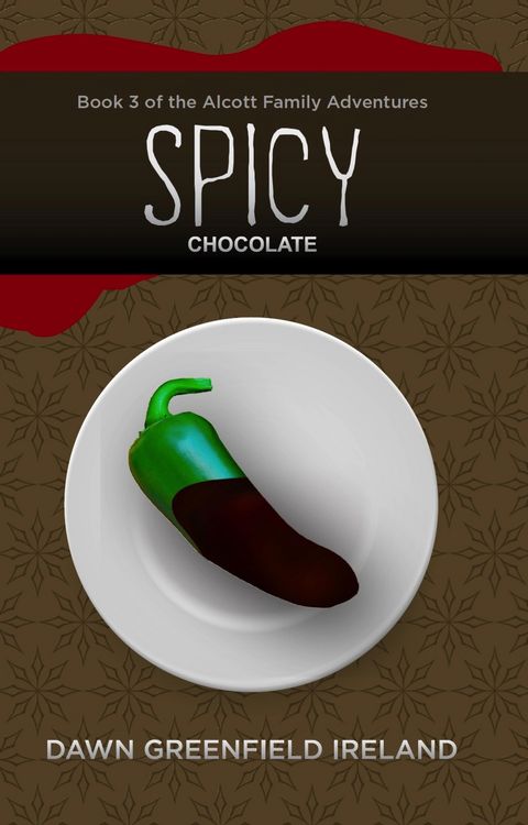 Produktbild: Spicy Chocolate (The Alcott Family Adventures, #3)