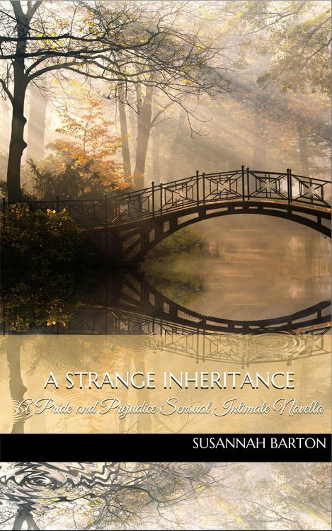Produktbild: A Strange Inheritance: A Pride and Prejudice Sensual Intimate Novella (The Haunting of Miss Bennet, #1)