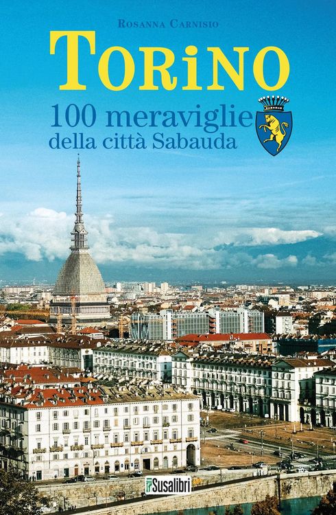 Produktbild: Torino. 100 meraviglie della citt&agrave; Sabauda