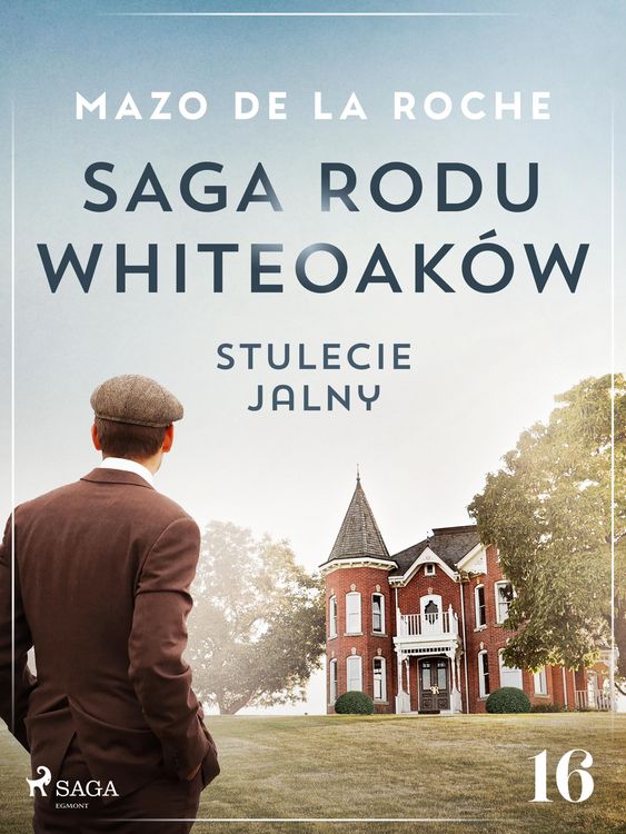 Produktbild: Saga rodu Whiteoak&oacute;w 16 - Stulecie Jalny
