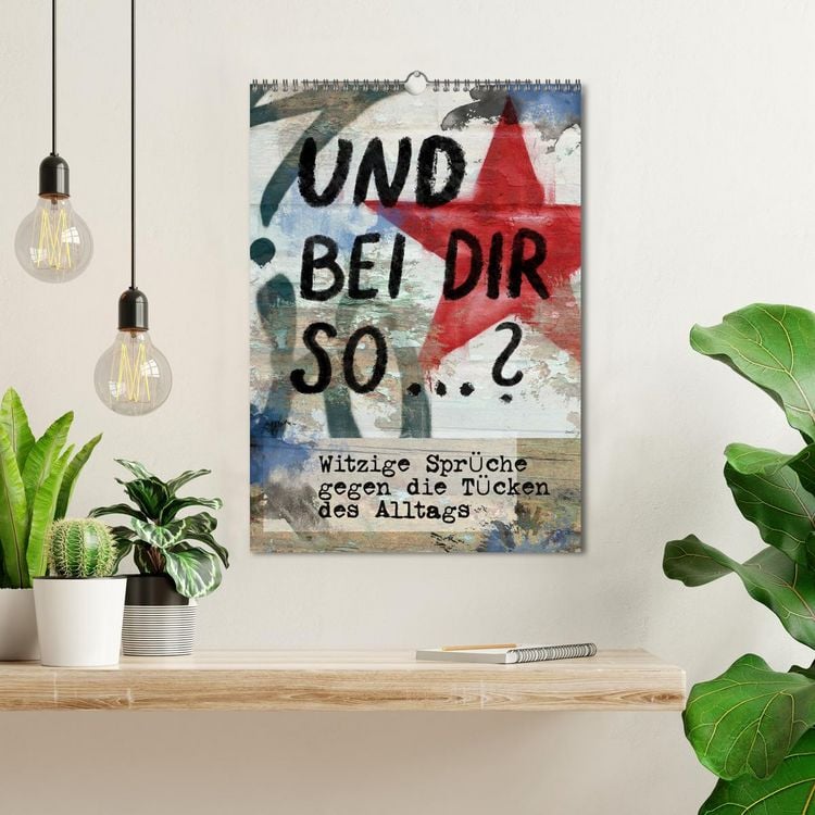 Produktbild: Und bei dir so ...? Witzige Spr&uuml;che gegen die T&uuml;cken des Alltags (Wandkalender 2026 DIN A3 hoch), CALVENDO Monatskalender