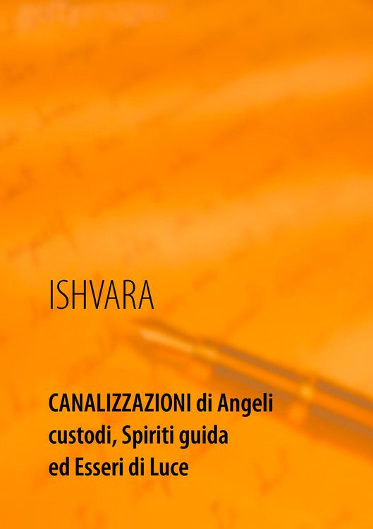 Produktbild: Canalizzazioni di Angeli custodi, Spiriti guida ed Esseri di Luce