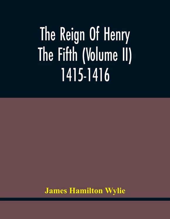 Produktbild: The Reign Of Henry The Fifth (Volume Ii) 1415-1416