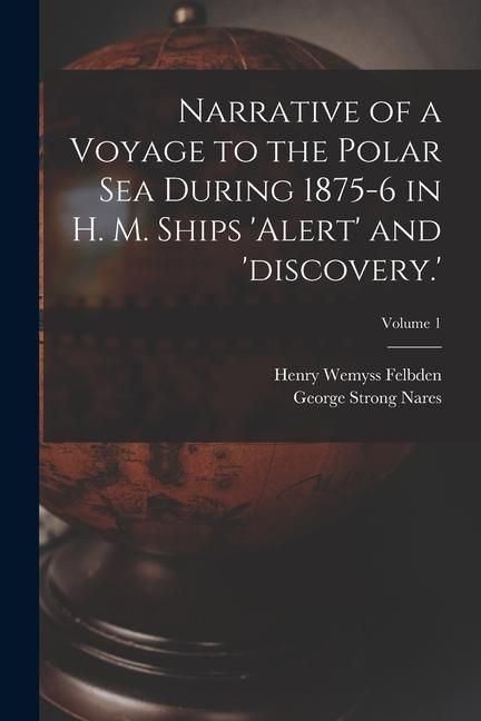 Produktbild: Narrative of a Voyage to the Polar Sea During 1875-6 in H. M. Ships 'alert' and 'discovery.'; Volume 1